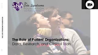 The Role of Patient Organisations: data, research and clinical trials; Lessons from The Cute Syndrome Foundation